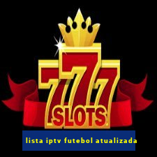 lista iptv futebol atualizada